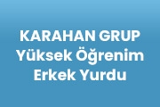 Karahan Grup Yüksek Öğrenim Erkek Yurdu