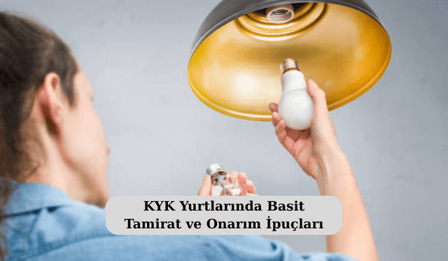 KYK Yurtlarında Basit Tamirat ve Onarım İpuçları