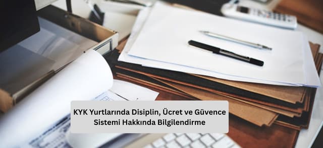 KYK Yurtlarında Disiplin, Ücret ve Güvence Sistemi Hakkında Bilgilendirme