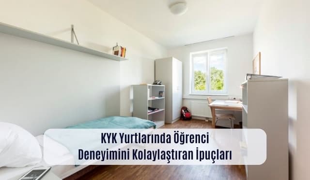 KYK Yurtlarında Öğrenci Deneyimini Kolaylaştıran İpuçları