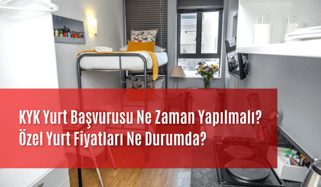KYK Yurt Başvurusu Ne Zaman Yapılmalı? Özel Yurt Fiyatları Ne Durumda?